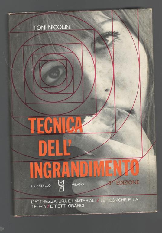 Tecnica dell'ingrandimento ( 3 edizione ) - Toni Nicolini - copertina