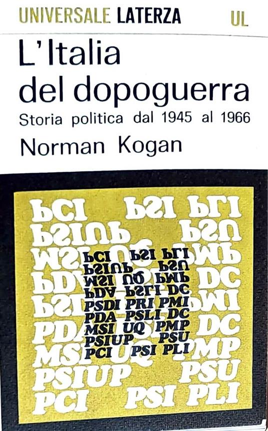 L' Italia del dopoguerra - storia politica del 1945 al 1966 - Norman Kogan - copertina