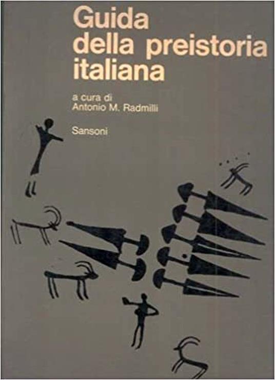 Guida della preistoria italiana - Antonio M. Radmilli - copertina