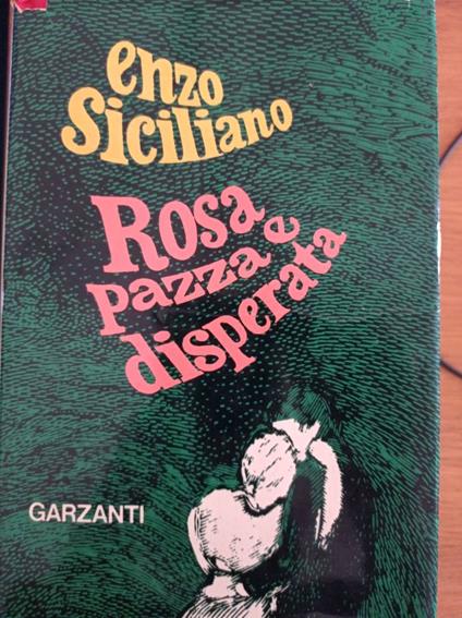 Rosa pazza e disperata - Enzo Siciliano - copertina