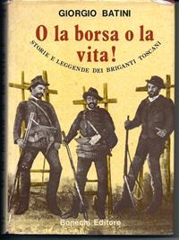 O la borsa o la vita! - Giorgio Batini - Libro Usato - Bonechi 