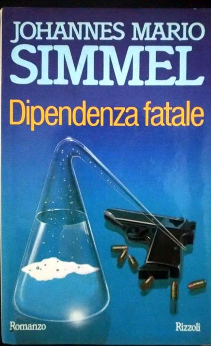 Dipendenza fatale - Johannes M. Simmel - copertina