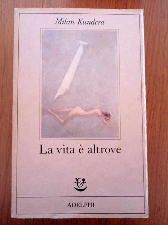 La vita è altrove - Milan Kundera - copertina