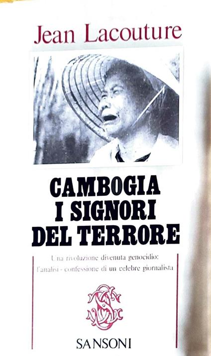 Cambogia i signori del terrore - una rivoluzione divenuta genocidio - Jean Lacouture - copertina