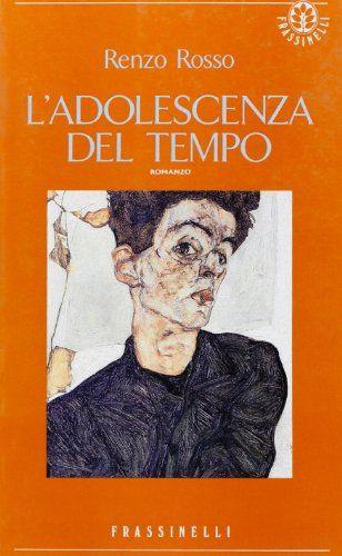 L' adolescenza del tempo - Renzo Rosso - copertina