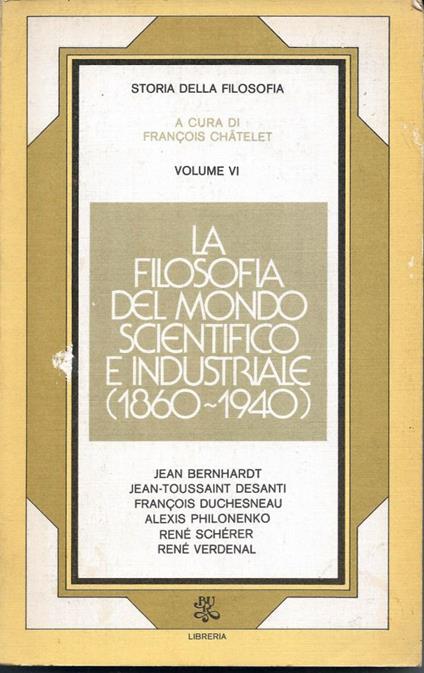 La filosofia del mondo scientifico e industriale (1860-1940) - François Châtelet - copertina