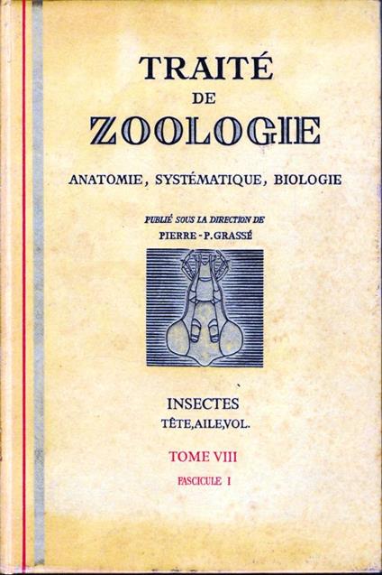 Traité de Zoologie. Anatomie, systématique, biologie. Tome VIII, facs. I. Insectes, teté. aile - Pierre P. Grassé - copertina