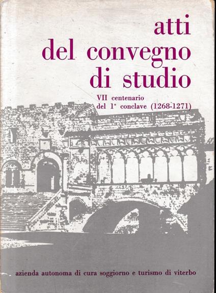 Atti del convegno di studio VII centenario del 1° conclave (1268-1271) - Paolo Brezzi - copertina