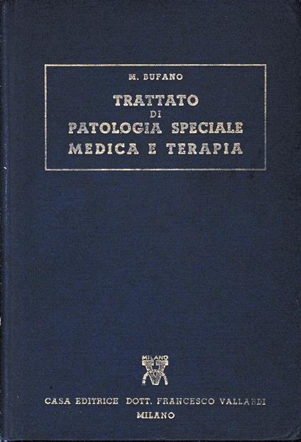 Trattato di Patologia Speciale Medica e Terapia, vol. 1° - Michele Bufano - copertina