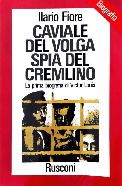 Caviale del volga. Spia del Cremlino - Ilario Fiore - copertina