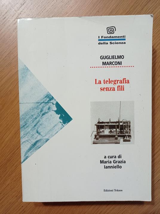 La telegrafia senza fili - Guglielmo Marconi - copertina