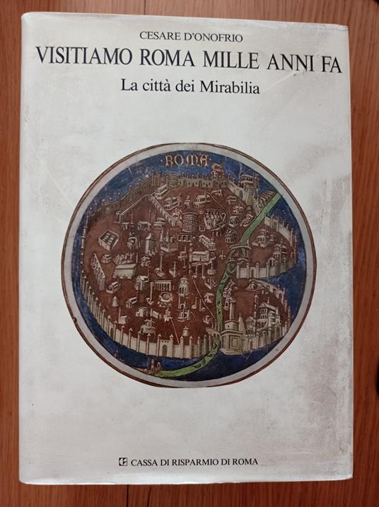 Visitiamo Roma mille anni fa La città dei Mirabilia - Cesare D'Onofrio - copertina