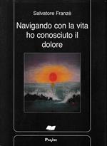 Navigando con la vita ho conosciuto il dolore