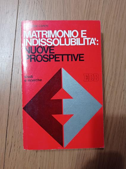 Matrimonio e indossolubilità: nuove prospettive - Giovanni Cereti - copertina