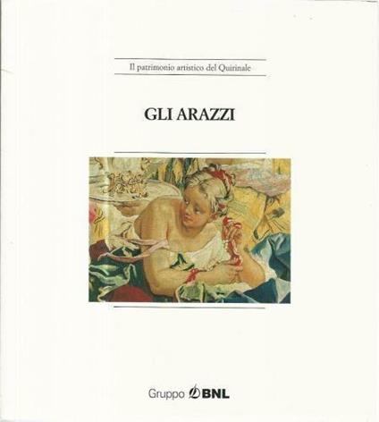 Il patrimonio artistico del Quirinale. Gli arazzi. Voll. 1-2 - Nello Forti Grazzini - copertina