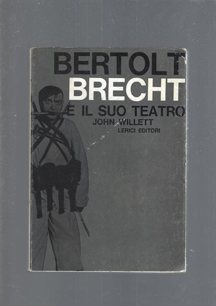 Bertolt Brecht E Il Suo Teatro - John Willett - copertina