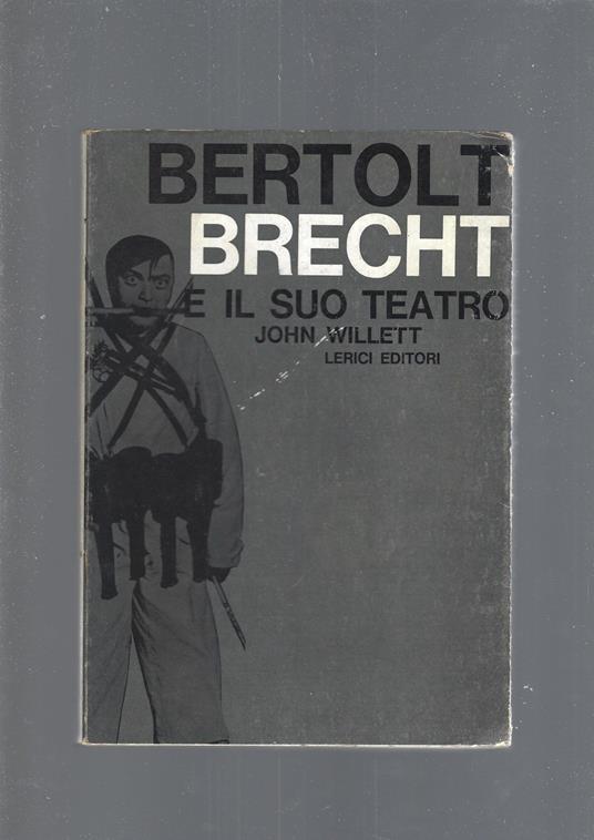 Bertolt Brecht E Il Suo Teatro - John Willett - copertina