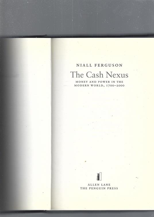 The Cash Nexus: Money And Power in the Modern World, 1700-2000 - Niall Ferguson - copertina