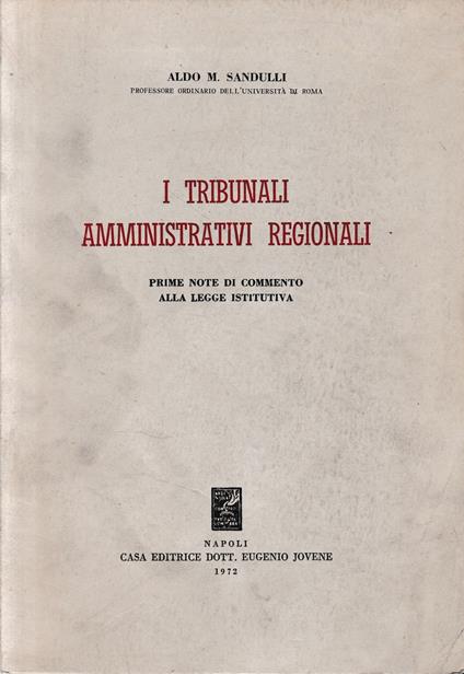 I Tribunali Amministrativi Regionali - Aldo M. Sandulli - copertina