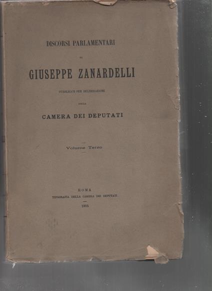 Discorsi parlamentari di Giuseppe Zanardelli (volume terzo) - CAMERA DEI DEPUTATI - copertina