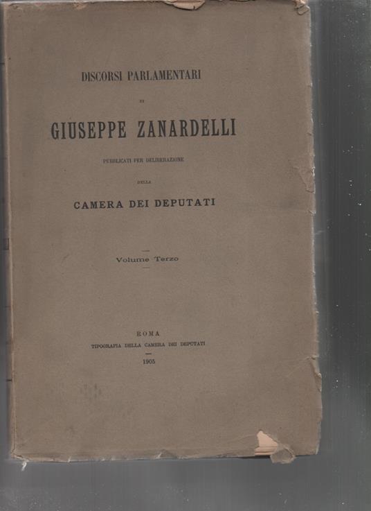 Discorsi parlamentari di Giuseppe Zanardelli (volume terzo) - CAMERA DEI DEPUTATI - copertina