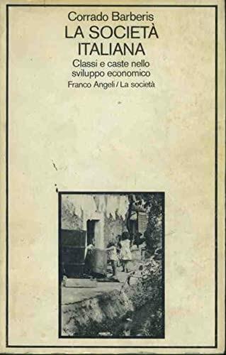 La società italiana. Classi e caste nello sviluppo economico - Corrado Barberis - copertina