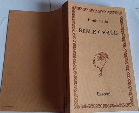 Stele cagiue. Poesie in dialetto di Grado con versione a fronte - Biagio Marin - copertina