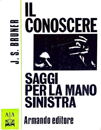 Il conoscere - saggi per la mano sinistra - Jerome S. Bruner - copertina