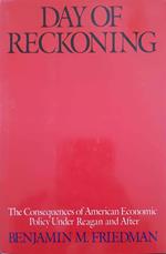 Day of reckoning : the consequences of American economic policy under Reagan and after