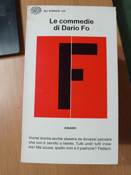 Le commedie di Dario Fo: vorrei morire anche stasera se dovessi pensare che non è servito a niente. Tutti uniti! tutti insieme! Ma scusa, quello non è il padrone? Fedayn - Dario Fo - copertina