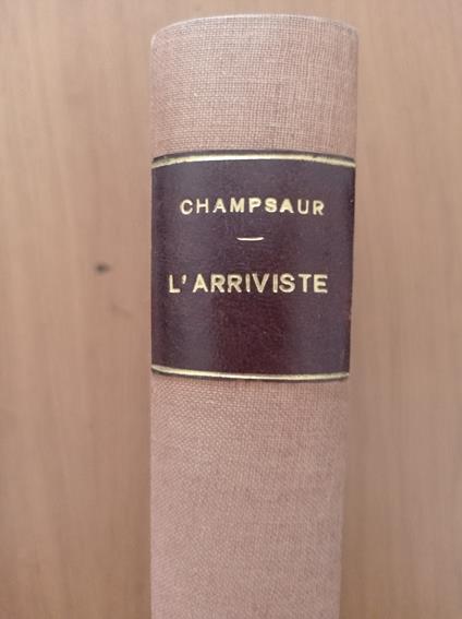 L' arriviste - Félicien Champsaur - copertina