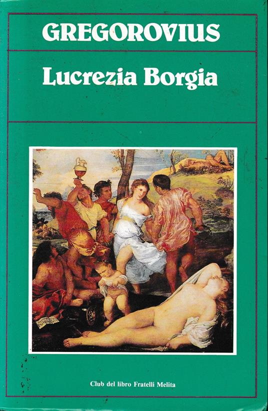 Lucrezia Borgia - Ferdinand Gregorovius - copertina