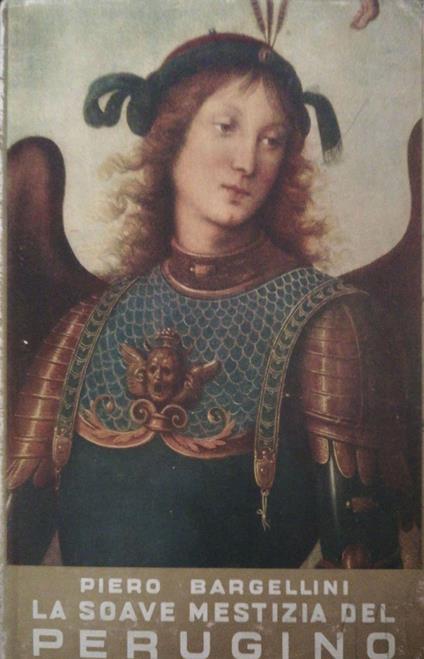 La soave mestizia del Perugino - Piero Bargellini - copertina