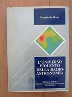 L' universo violento della radio - astronomia