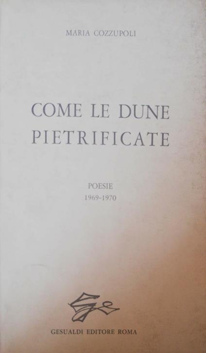 Come le dune pietrificate - Marina Cozzupoli - copertina