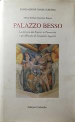 Palazzo Besso. La dimora dei Rustici ai Paravicini e gli affreschi di Tarquinio Ligustri