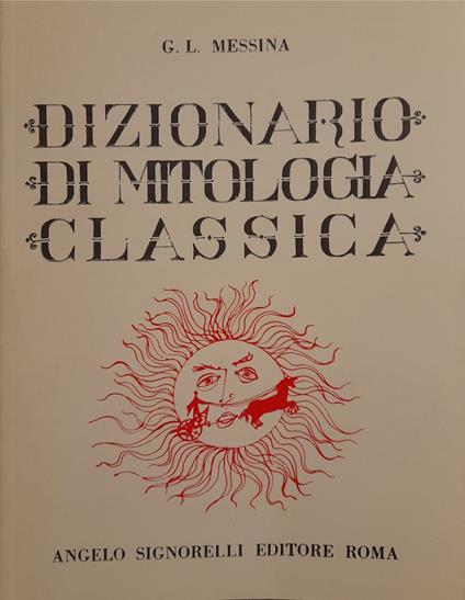 Dizionario di mitologia classica - Giuseppe L. Messina - copertina