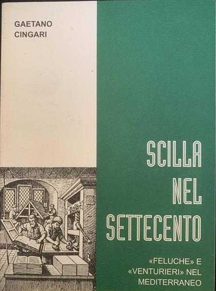Scilla nel Settecento: "feluche" e "venturieri" nel Mediterraneo - Gaetano Cingari - copertina