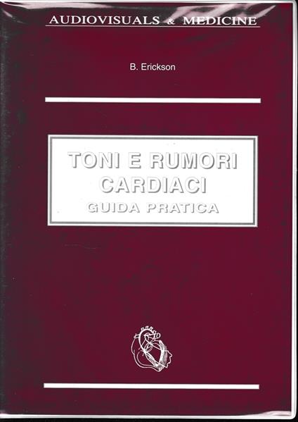 Toni e rumori cardiaci. Guida pratica. Volume + musicassetta - Ben Erickson - copertina