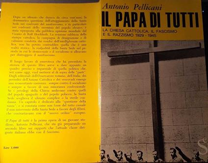 Il papa di tutti. La chiesa cattolica, il fascismo e il razzismo 1929-1945 - Antonio Pellicani - copertina