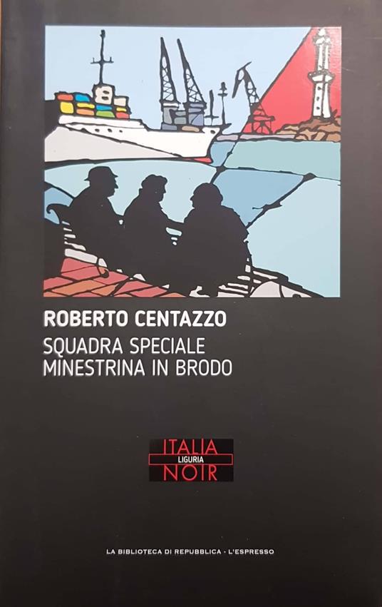 squadra speciale minestrina in brodo - Roberto Centazzo - copertina