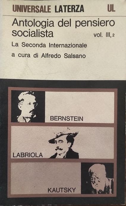 Antolgia del pensiero socialista. Bernstein Labriola Kautsky VOLUME 3 , TOMO 2 - Alfredo Salsano - copertina