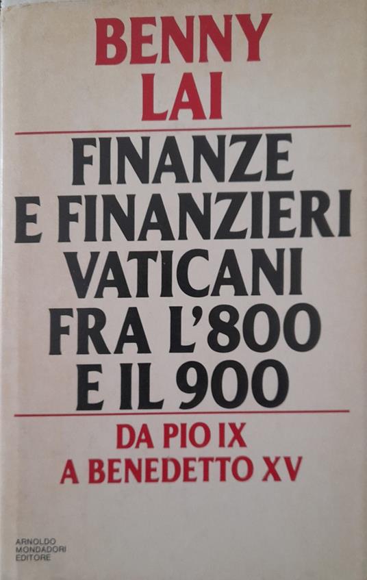 Finanze finanzieri vaticani fra l'800 e il 900. Da Pio IX a Benedetto XV - Benny Lai - copertina