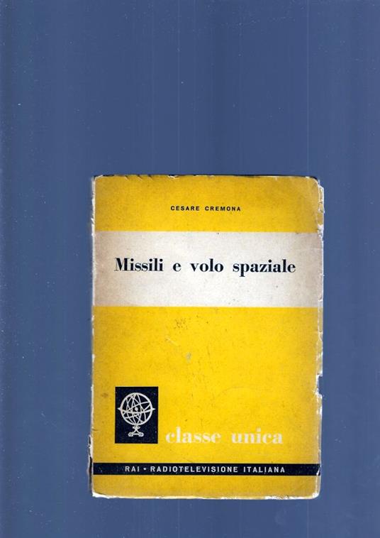 Missili E Volo Spaziale - Cesare E. Cremona - copertina