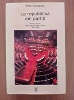 La Repubblica dei partiti. Profilo storico della democrazia in Italia (1945-1990)