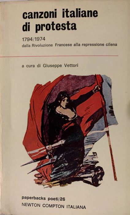 Canzoni italiane di protesta 1794\1974. Dalla Rivoluzione francese alla repressione cilena - Giuseppe Vettori - copertina