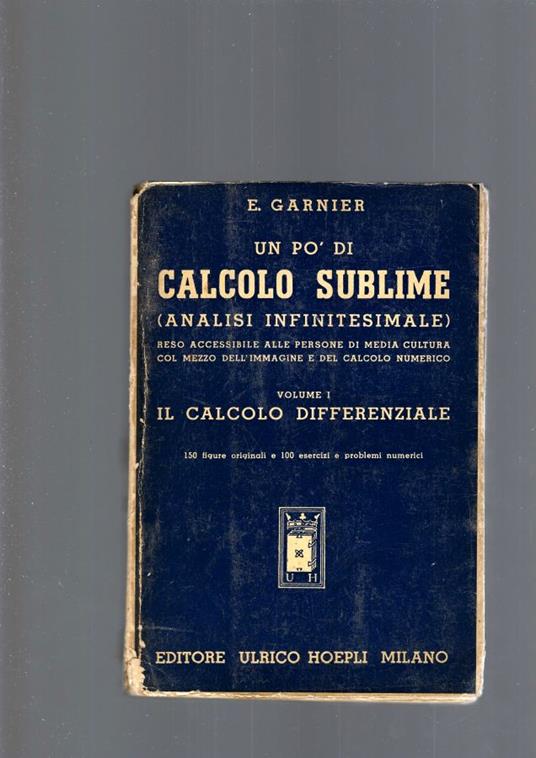 Un pò di calcolo sublime. Volume I - Enrico Garnier - copertina