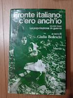 Fronte italiano: c'ero anch'io Vol. 1 La popolazione in guerra