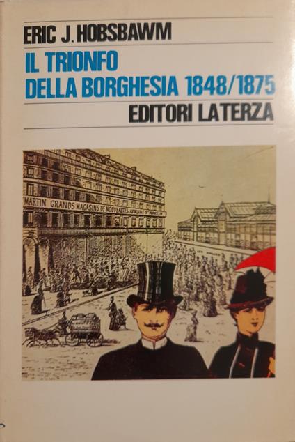 Il trionfo della borghesia 1848/1875 - Eric J. Hobsbawm - copertina