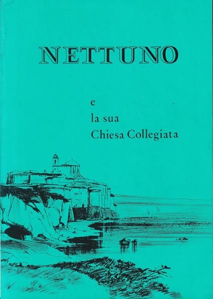 Nettuno e la sua Chiesa Collegiata - Vincenzo Ferri - copertina